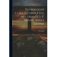 thumbnail image 1 of Patrologiæ Cursus Completus, Accurante J.-p. Migne. Series Latina (Paperback), 1 of 1