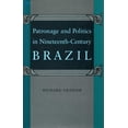 thumbnail image 1 of Patronage and Politics in Nineteenth-Century Brazil, (Paperback), 1 of 1