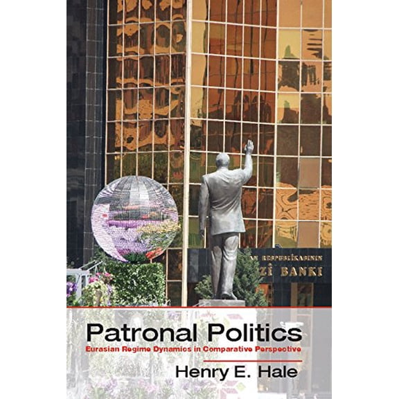 Pre-Owned Patronal Politics: Eurasian Regime Dynamics In Comparative Perspective (Problems of International Politics), 9781107423138, 1107423139, Paperback,