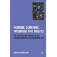 thumbnail image 1 of Patrons, Curators, Inventors and Thieves: The Storytelling Contest of the Cultural Industries in the Digital Age, (Hardcover), 1 of 1