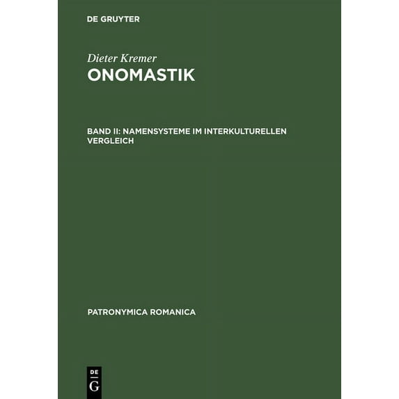 Patronymica Romanica: Onomastik, Band II, Namensysteme im interkulturellen Vergleich (Hardcover)