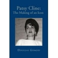 thumbnail image 1 of Patsy Cline: The Making of an Icon (Paperback) by Douglas Gomery, 1 of 1