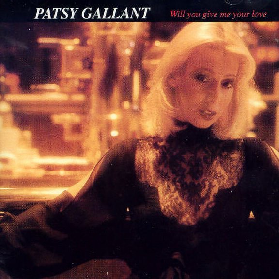 Patsy Gallant - Will You Give Me Your Love - CD