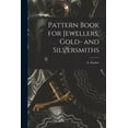 thumbnail image 1 of Pattern Book for Jewellers, Gold- and Silversmiths (Paperback), 1 of 1