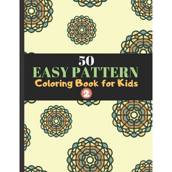 Pattern Coloring Book For Kids: Coloring Books Gifts, 50 Big And Easy Pattern To Color for Relaxation, Big Print (8.5"x 11") (Paperback)