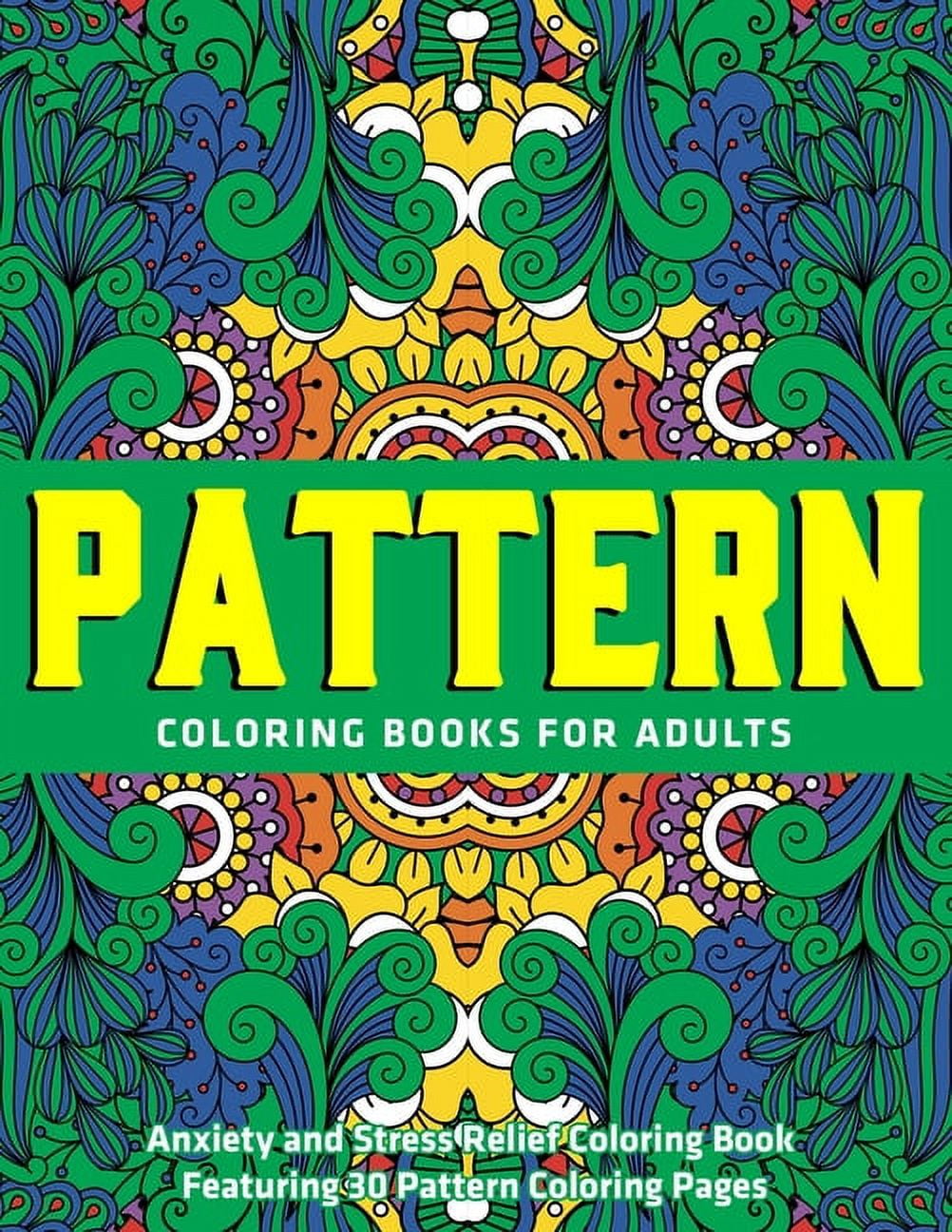 Pattern Coloring Books for Adults: Anxiety and Stress Relief Coloring ...
