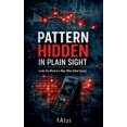thumbnail image 1 of Pattern Hidden In Plain Sight, (Paperback), 1 of 1