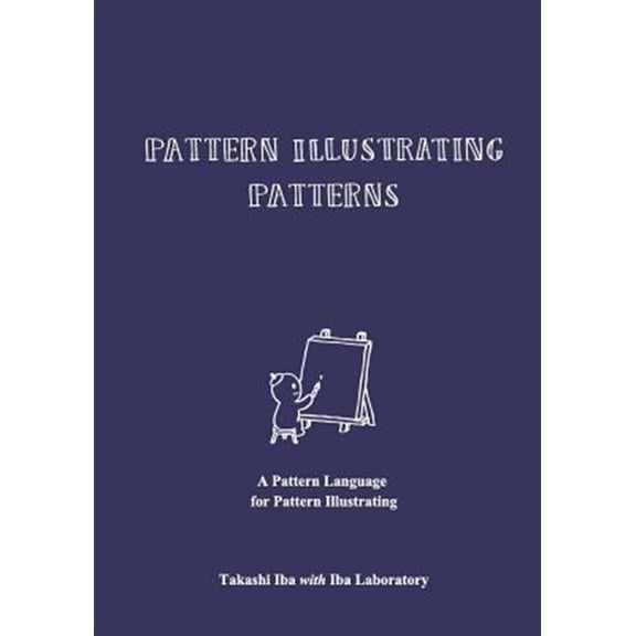 Pre-Owned Pattern Illustrating Patterns: A Pattern Language for Pattern Illustrating (Paperback)