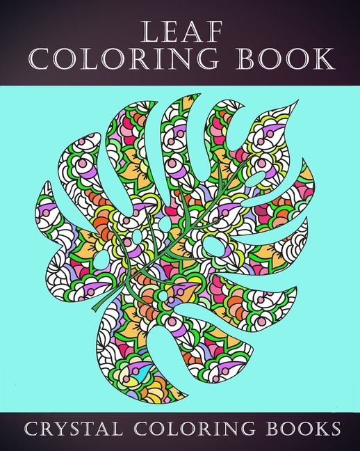Leaf Color Book Pattern Leaf Coloring Book: 30 Unique Leaf Coloring Pages. If You Love ...