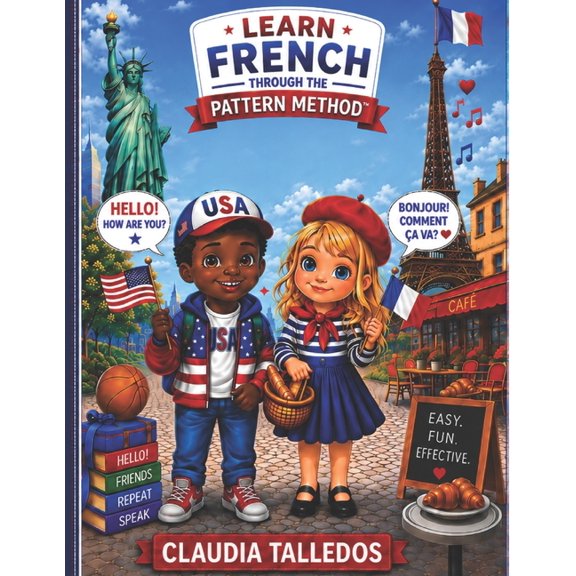 The Pattern Method(tm) and the Transitio Learn French Through Patterns, Not Memorization, using The Pattern Method(TM): French for English Speakers. See It. Reco, (Paperback)