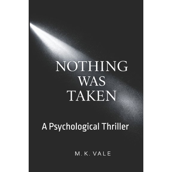 Pattern Nothing Was Taken: A Psychological Thriller, Book 1, (Paperback)
