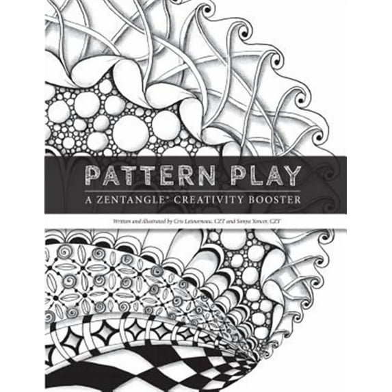 Pattern Play: a Zentangle Creativity Boost (Paperback) by Sonya J Yencer, Cris Letourneau Czt