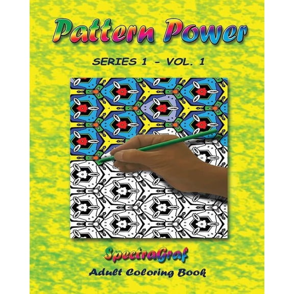 Pattern Power: Pattern Power - Adult Coloring Book, Vol.1: Grown-up Approach to the Fun You Had as a Kid (Paperback)