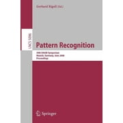 Pattern Recognition 30th Dagm Symposium Munich, Germany, June 10-13, 2008 Proceedings, Paperback