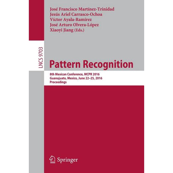 Pattern Recognition: 8th Mexican Conference, McPr 2016, Guanajuato, Mexico, June 22-25, 2016. Proceedings, (Paperback)