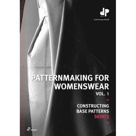 Constructing Base Patterns Patternmaking for Womenswear, Vol. 1: Constructing Base Patterns - Skirts, (Paperback)