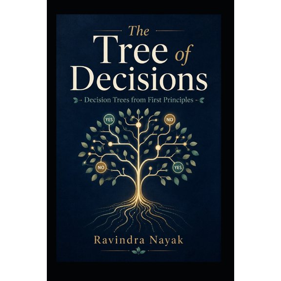 Patterns Before Predictions a Fear-Free The Tree of Decisions: Decision Trees from First Principles, Book 6, (Paperback)