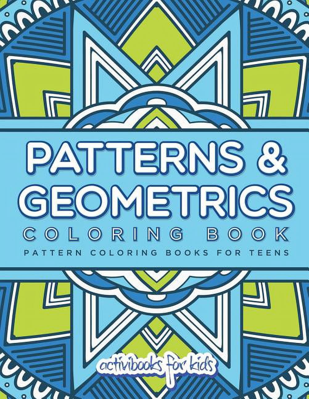 Patterns & Geometrics Coloring Book: Pattern Coloring Books For Teens, (Paperback)