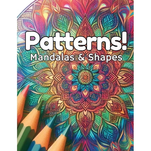 Patterns: Mandalas and Shapes, (Paperback)