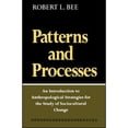 thumbnail image 1 of Pre-Owned Patterns and Processes: An Introduction to Anthropological Strategies for the Study of Sociocultural Change (Paperback) 0029020905 9780029020906, 1 of 1