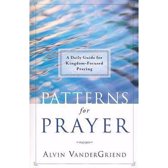 Pre-Owned Patterns for Prayer: A Daily Guide for Kingdom-Focused Praying (Paperback) 1935012002 9781935012009
