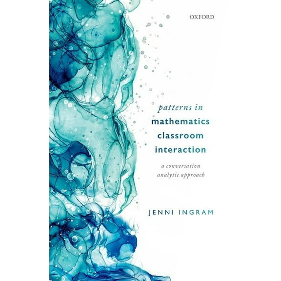 Patterns in Mathematics Classroom Interaction: A Conversation Analytic Approach, (Hardcover)