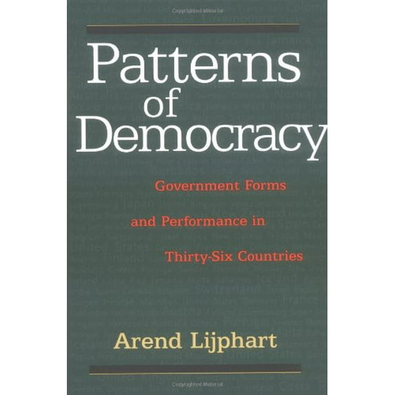 Pre-Owned Patterns of Democracy: Government Forms and Performance in Thirty-Six Countries (Paperback) 0300078935 9780300078930