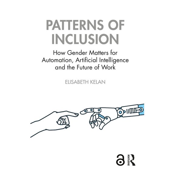 Patterns of Inclusion: How Gender Matters for Automation, Artificial Intelligence and the Future of Work, (Paperback)