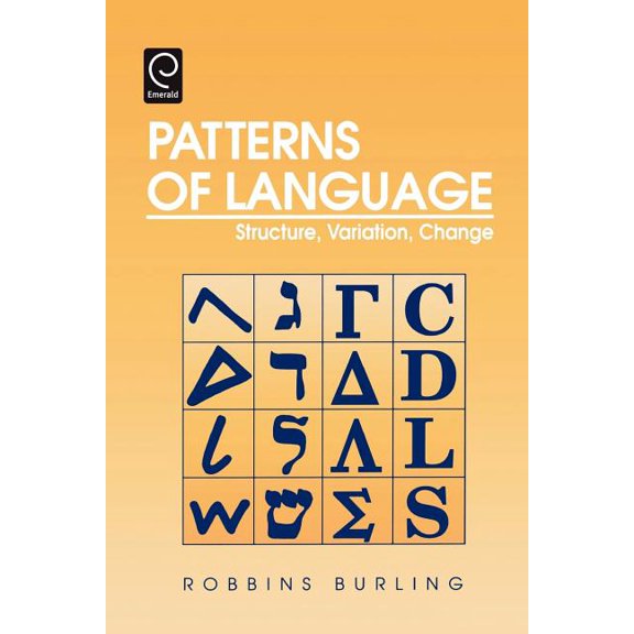 Patterns of Language: Structure, Variation, Change, (Paperback)