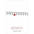 thumbnail image 1 of Patterns of Sin in the Hebrew Bible : Metaphor, Culture, and the Making of a Religious Concept, 1 of 7