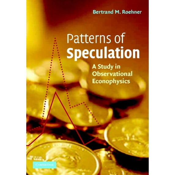 Patterns of Speculation: A Study in Observational Econophysics, (Hardcover)