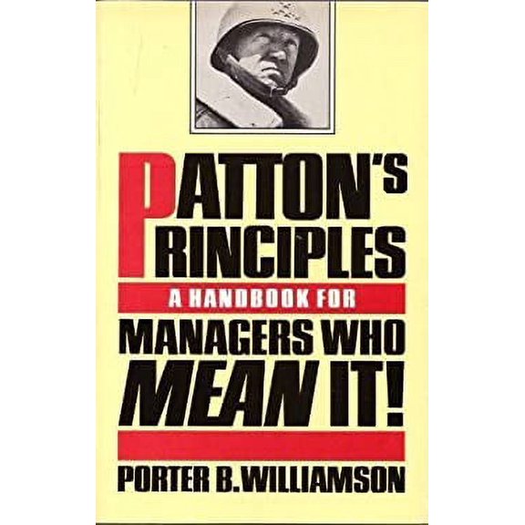 Pre-Owned Patton's Principles: A Handbook for Managers Who Mean It! (Paperback) 0671459732 9780671459734