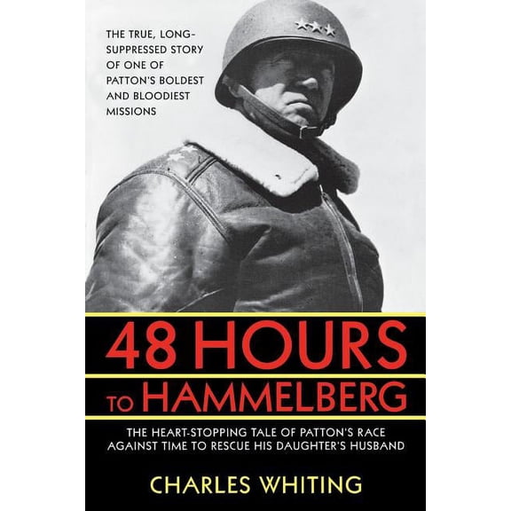 Patton's Secret Ghost 48 Hours to Hammelburg: Patton's Secret Mission, (Paperback)
