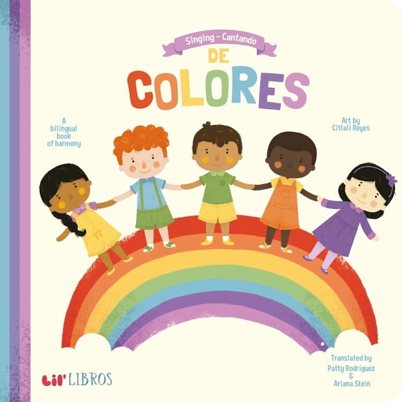 Singing / Cantando de Colores (Bilingual: English/Spanish): A Bilingual Book of Harmony (Board Book)