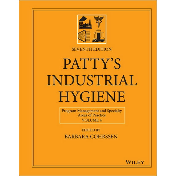 Patty's Industrial Hygiene, Volume 4: Program Management and Specialty Areas of Practice (Hardcover)