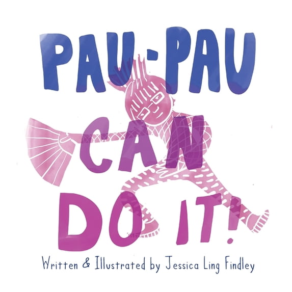 Pau-Pau Can Do It!, (Paperback)