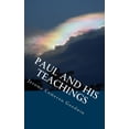thumbnail image 1 of Paul and His Teachings: All the Bible Teaches about, 1 of 1