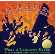 Paul Asaro - What a Heavenly Dream The Fats Waller Rhythm Project - Music & Performance - CD