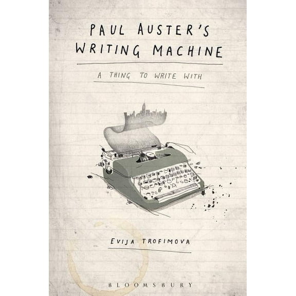 Paul Auster's Writing Machine: A Thing to Write with, (Paperback)