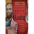 thumbnail image 1 of Paul Behaving Badly: Was the Apostle a Racist, Chauvinist Jerk?, (Paperback), 1 of 1
