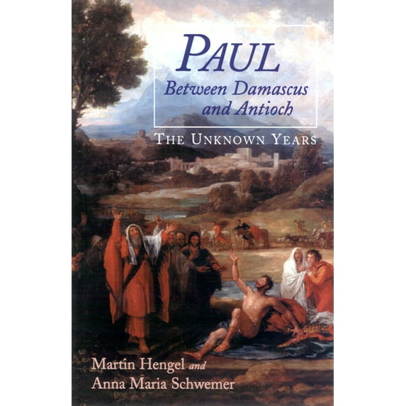 Paul Between Damascus and Antioch: The Unknown Years (Paperback)