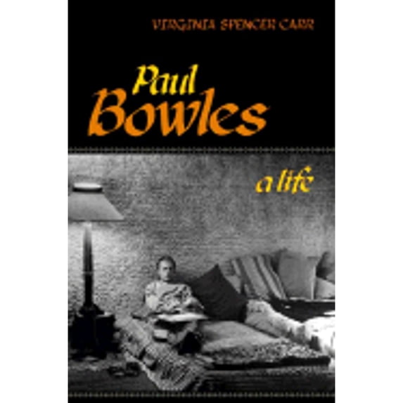 Pre-Owned Paul Bowles: A Life (Hardcover) 0684196573 9780684196572