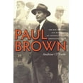 thumbnail image 1 of Paul Brown: The Rise and Fall and Rise Again of Football's Most Innovative Coach (Paperback), 1 of 1