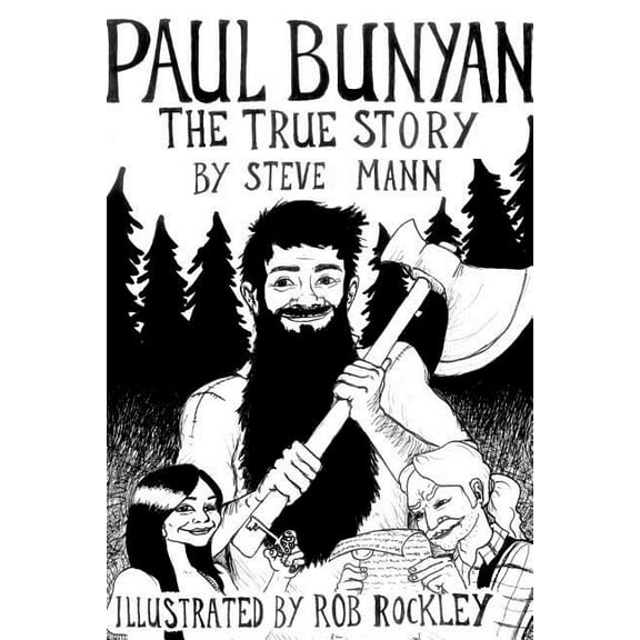 Paul Bunyan: The True Story, (Paperback)