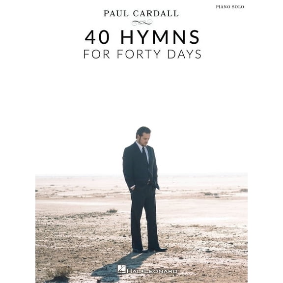 Paul Cardall 40 Hymns for Forty Days: Piano Solo Songbook Inspirational Sacred Music for Worship Reflection and Church P, (Paperback)