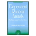 thumbnail image 1 of Paul Carus Lectures Dependent Rational Animals: Why Human Beings Need the Virtues, (Paperback), 1 of 1