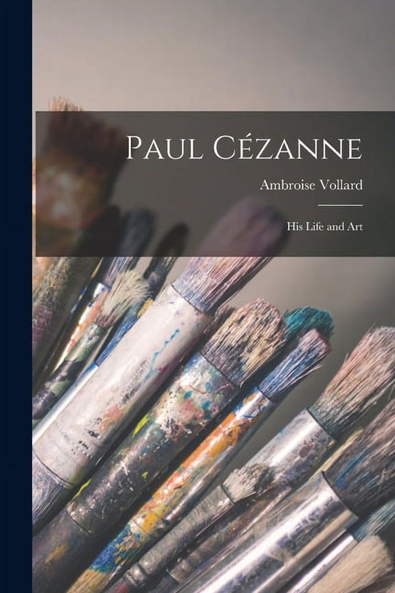 Paul Cezanne; His Life and Art (Paperback)