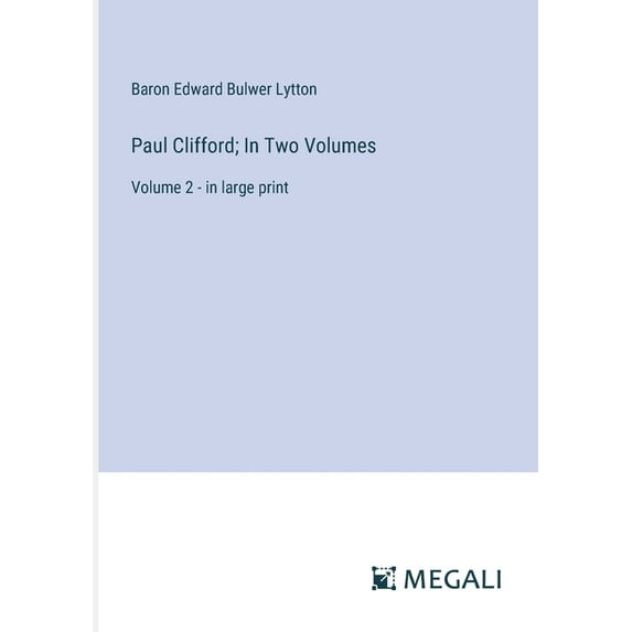 Paul Clifford; In Two Volumes: Volume 2 - in large print, (Paperback)