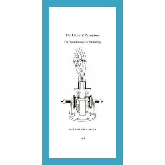 Paul Etienne Lincoln: The Glovers' Repository: The Tenaciousness of Subterfuge, (Paperback)