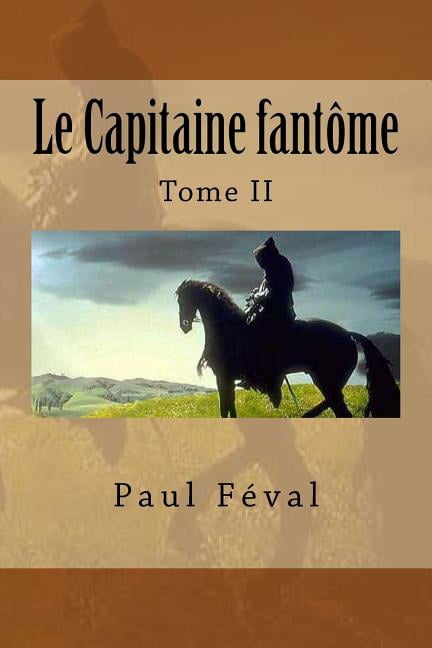 Paul Feval (Books-G-PH Ballin-Edition): Le Capitaine fantome : Tome II (Paperback)